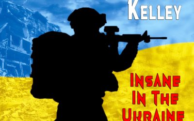 Darrell Kelley – “Insane In The Ukraine”