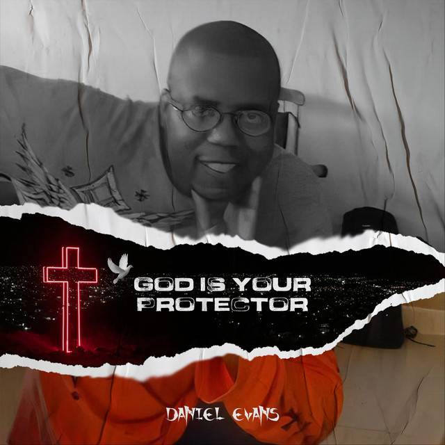 Daniel Evans “God Is Your Protector”